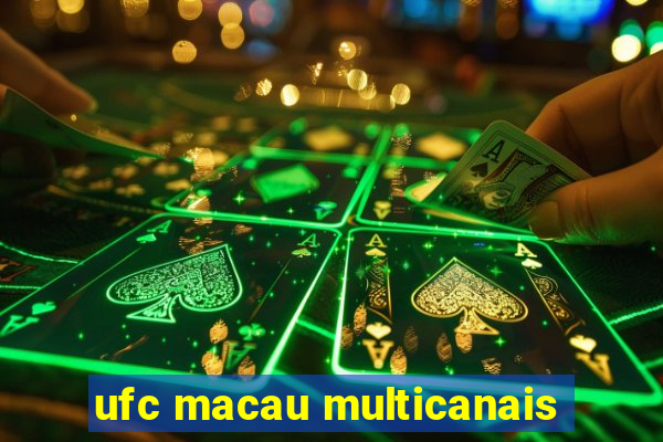 ufc macau multicanais